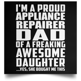 Proud Appliance Repairer Dad Of Awesome Daughter - Poster Square