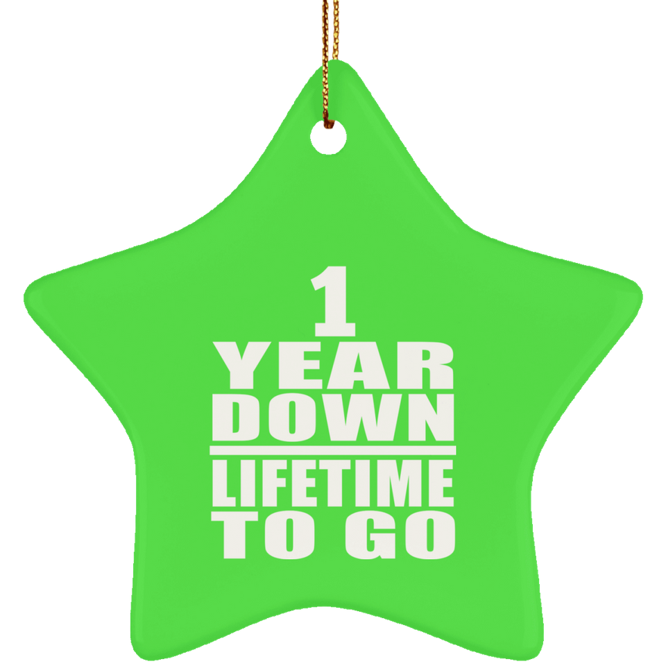 1st Anniversary 1 Year Down Lifetime To Go - Star Ornament