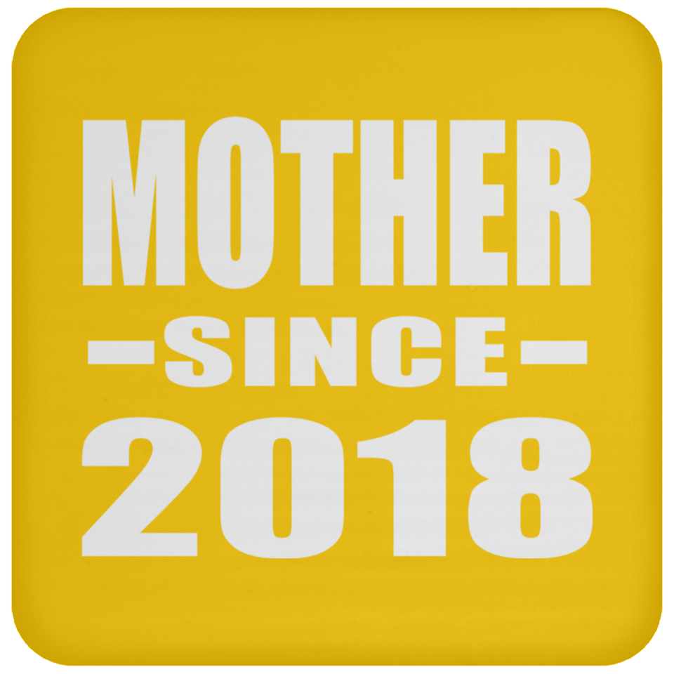 Mother Since 2018 - Drink Coaster