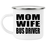 Mom Wife Bus Driver - 12oz Camping Mug