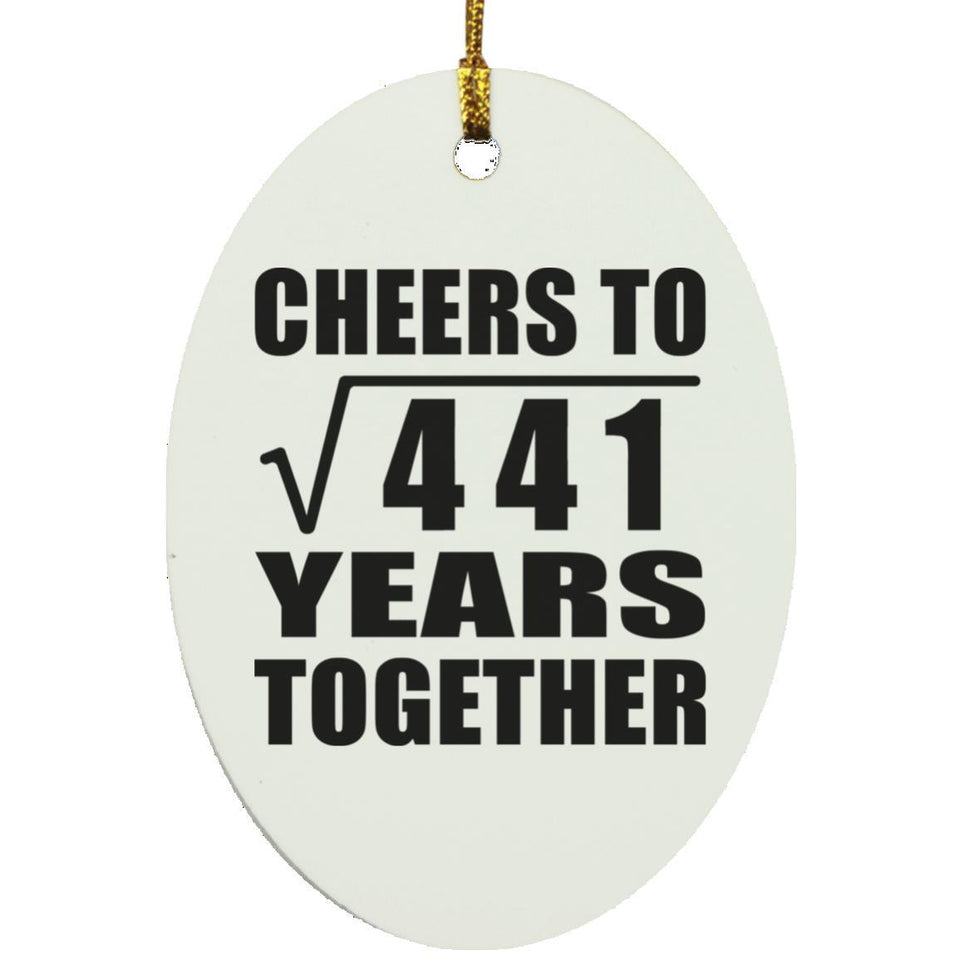 21st Anniversary Cheers To Square Root of 441 Years Together - Oval Ornament