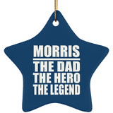 Morris The Dad The Hero The Legend - Star Ornament