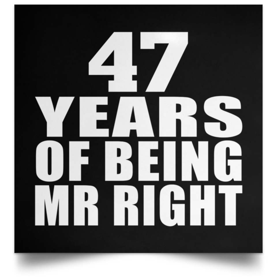 47th Anniversary 47 Years Of Being Mr Right - Poster Square