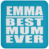Emma Best Mum Ever - Drink Coaster