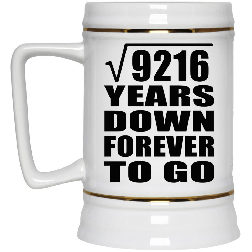 96th Anniversary Square Root of 9216 Years Down Forever To Go - Beer Stein