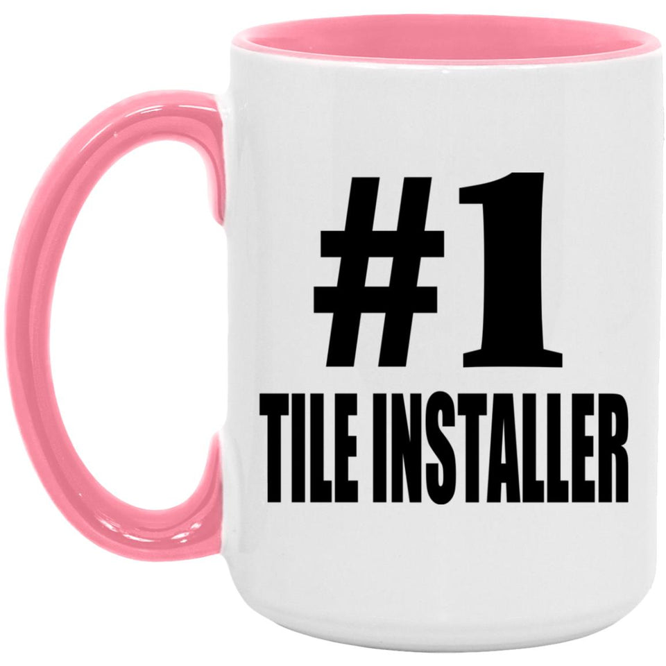 Number One #1 Tile Installer - 15oz Accent Mug Pink