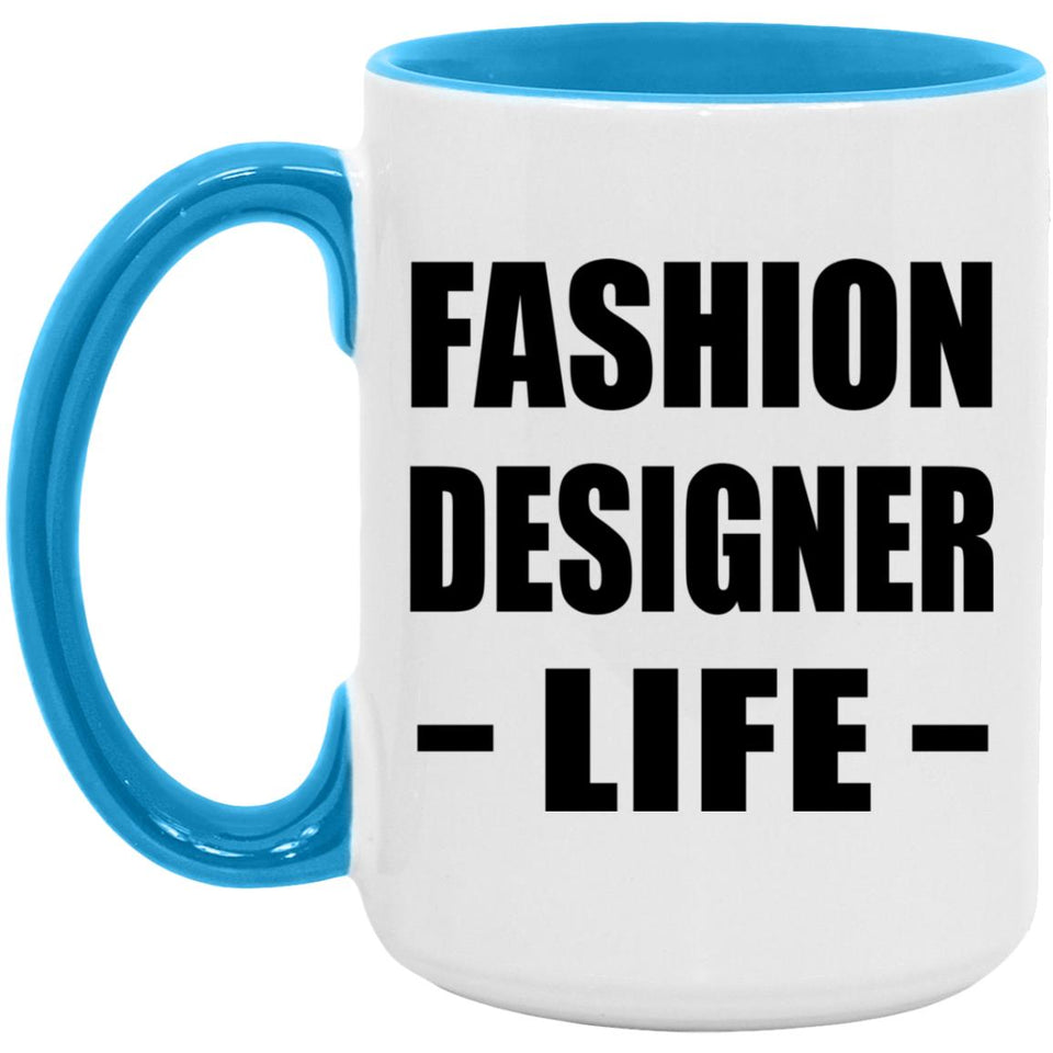 Fashion Designer Life - 15oz Accent Mug Blue