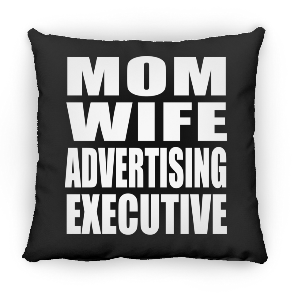 Mom Wife Advertising Executive - Throw Pillow Black