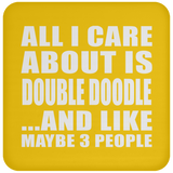 All I Care About Is Double Doodle - Drink Coaster