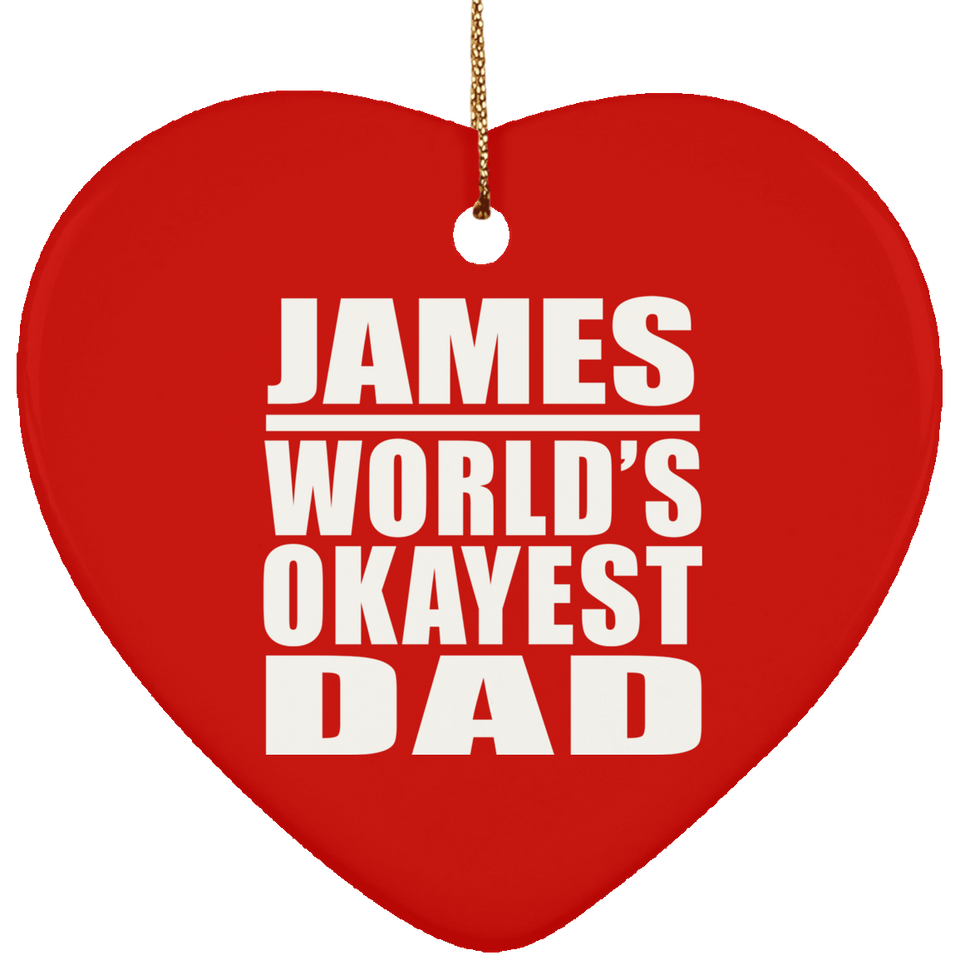 James World's Okayest Dad - Heart Ornament