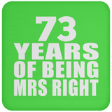 73rd Anniversary 73 Years Of Being Mrs Right - Drink Coaster