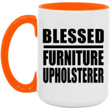Blessed Furniture Upholsterer - 15oz Accent Mug Orange
