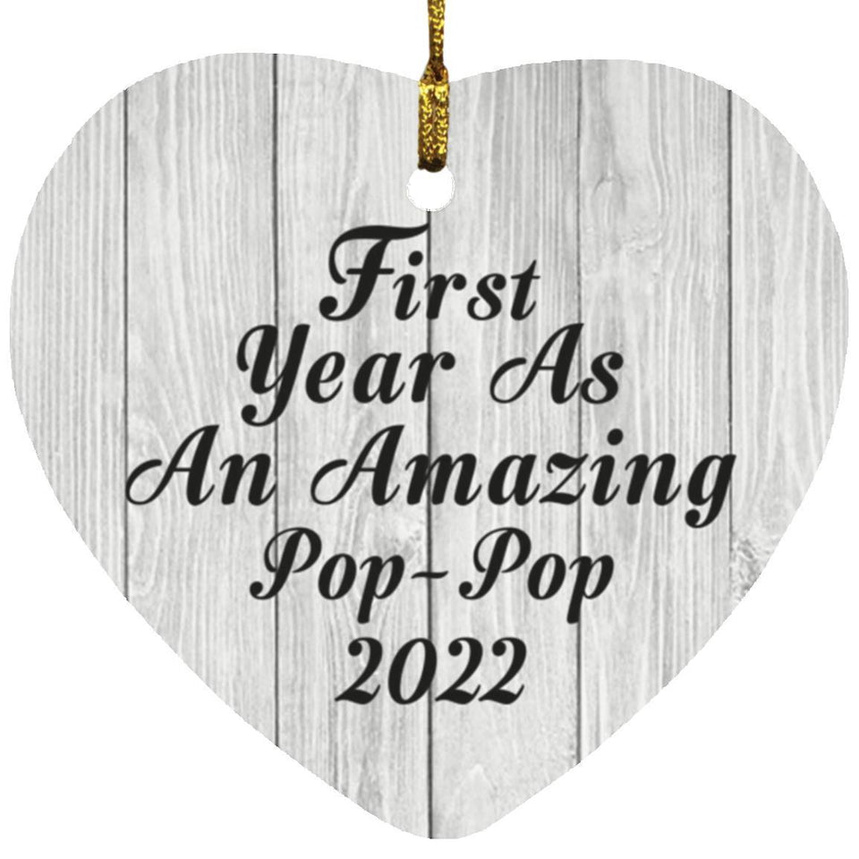 First Year As An Amazing Pop Pop 2022 - Heart Ornament F