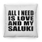 All I Need Is Love And My Saluki - Throw Pillow