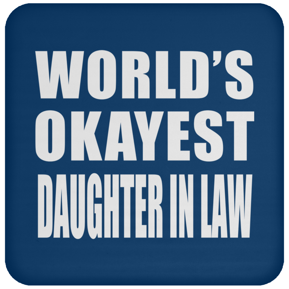 World's Okayest Daughter In Law - Drink Coaster
