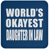 World's Okayest Daughter In Law - Drink Coaster