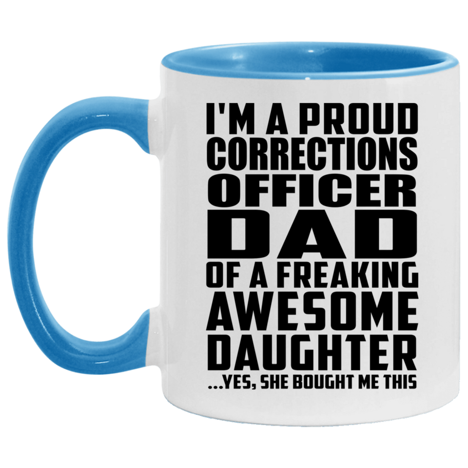 Proud Corrections Officer Dad Of Awesome Daughter - 11oz Accent Mug Blue