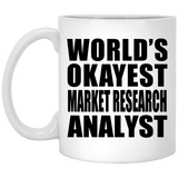 World's Okayest Market Research Analyst - 11 Oz Coffee Mug
