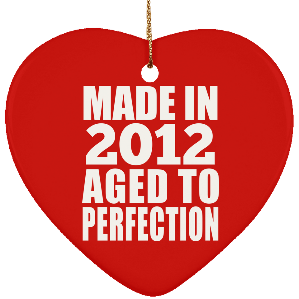 12th Birthday Made In 2012 Aged to Perfection - Heart Ornament