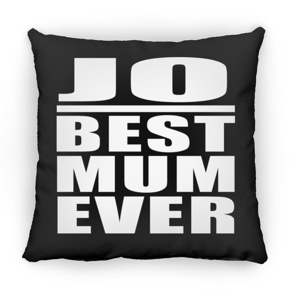 Jo Best Mum Ever - Throw Pillow Black