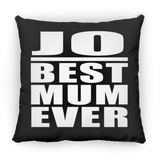 Jo Best Mum Ever - Throw Pillow Black