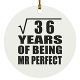 6th Anniversary Square Root of 36 Years of Mr Perfect - Circle Ornament