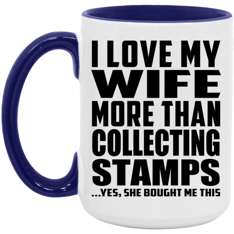 I Love My Wife More Than Collecting Stamps - 15oz Accent Mug Purple