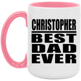 Christopher Best Dad Ever - 15oz Accent Mug Pink