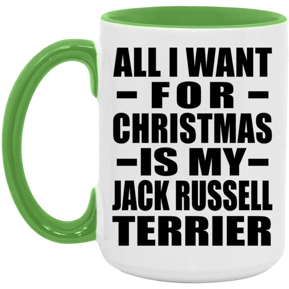 All I Want For Christmas Is My Jack Russell Terrier - 15oz Accent Mug Green