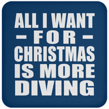 All I Want For Christmas Is More Diving - Coaster