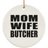 Mom Wife Butcher - Circle Ornament