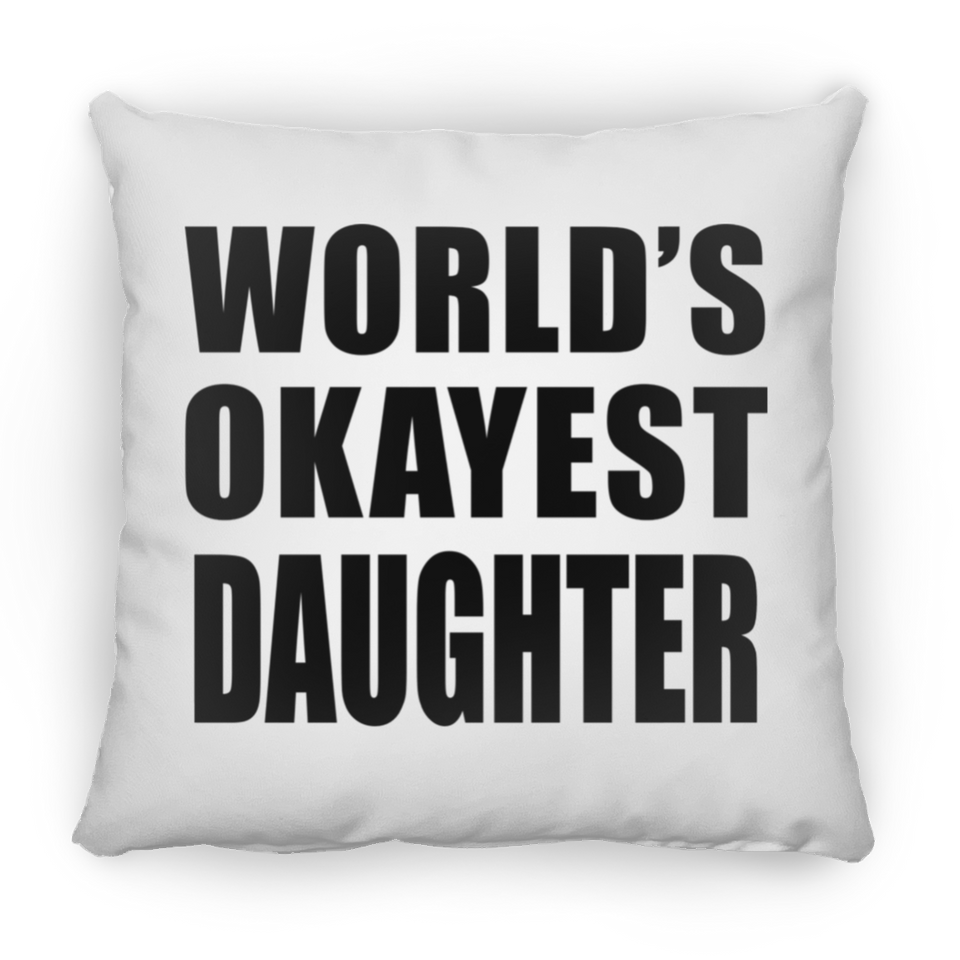 World's Okayest Daughter - Throw Pillow