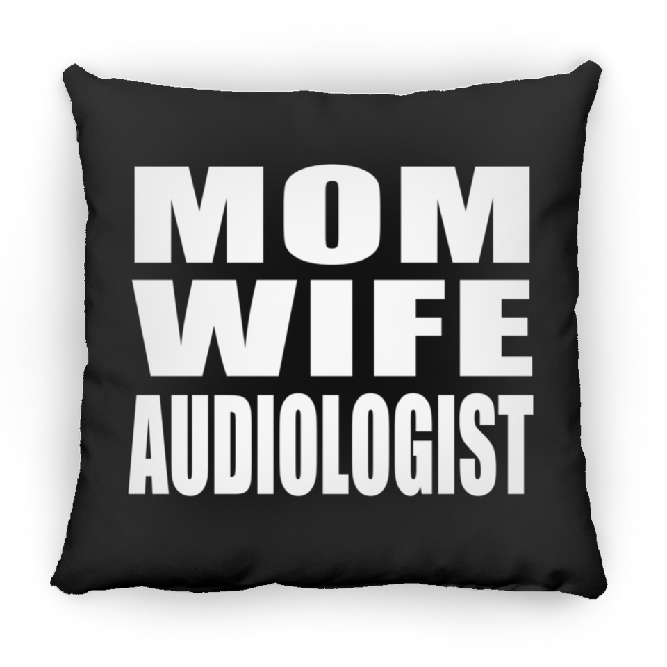 Mom Wife Audiologist - Throw Pillow Black