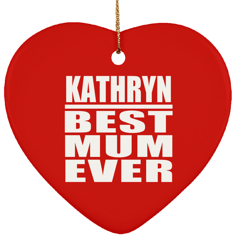 Kathryn Best Mum Ever - Heart Ornament