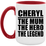 Cheryl The Mum The Hero The Legend - 15oz Accent Mug Red