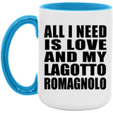 All I Need Is Love And My Lagotto Romagnolo - 15oz Accent Mug Blue