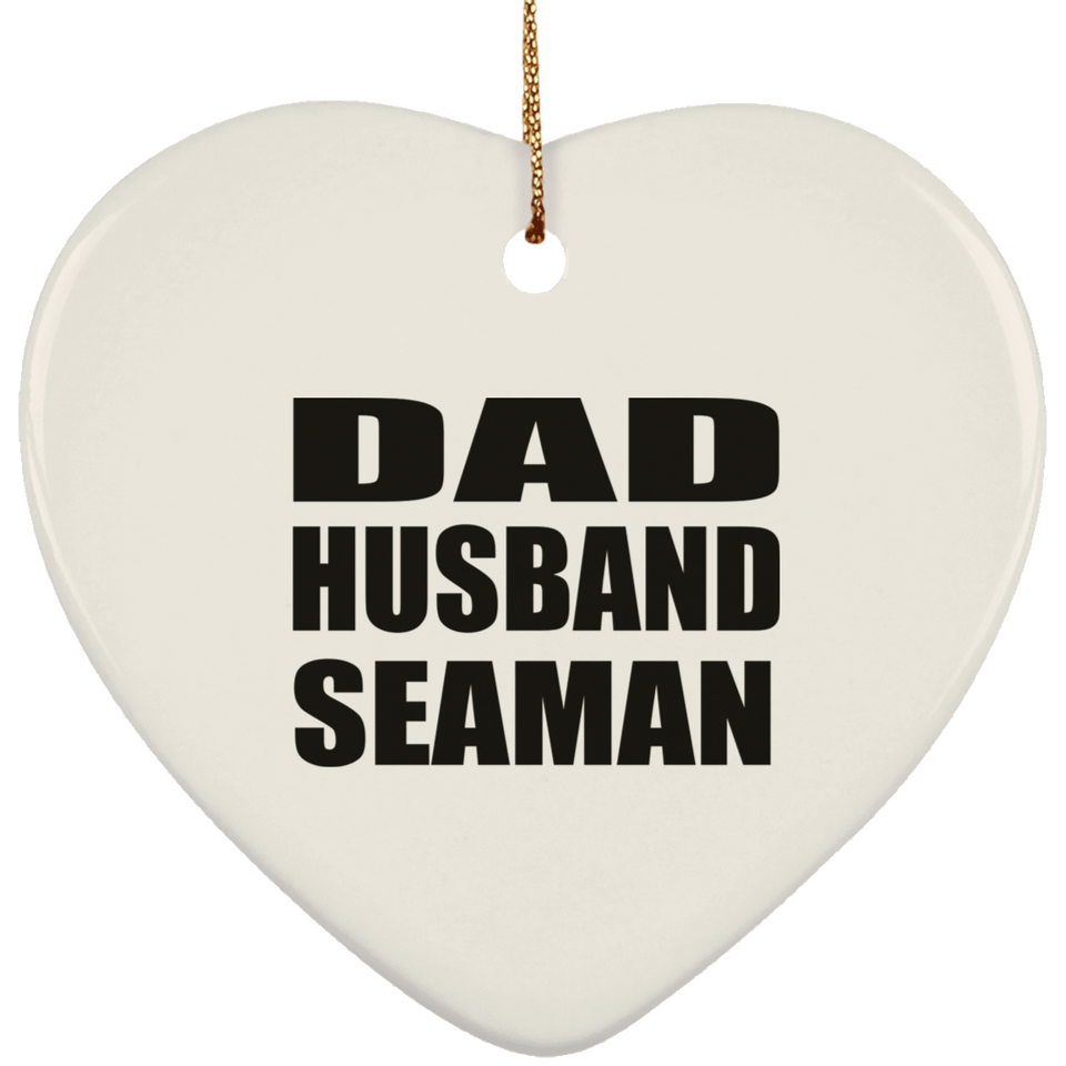 Dad Husband Seaman - Heart Ornament
