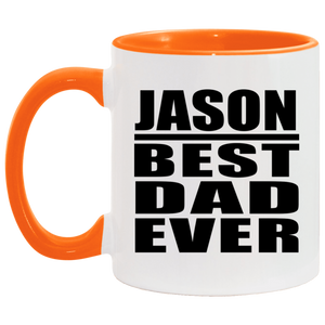 Jason Best Dad Ever - 11oz Accent Mug Orange