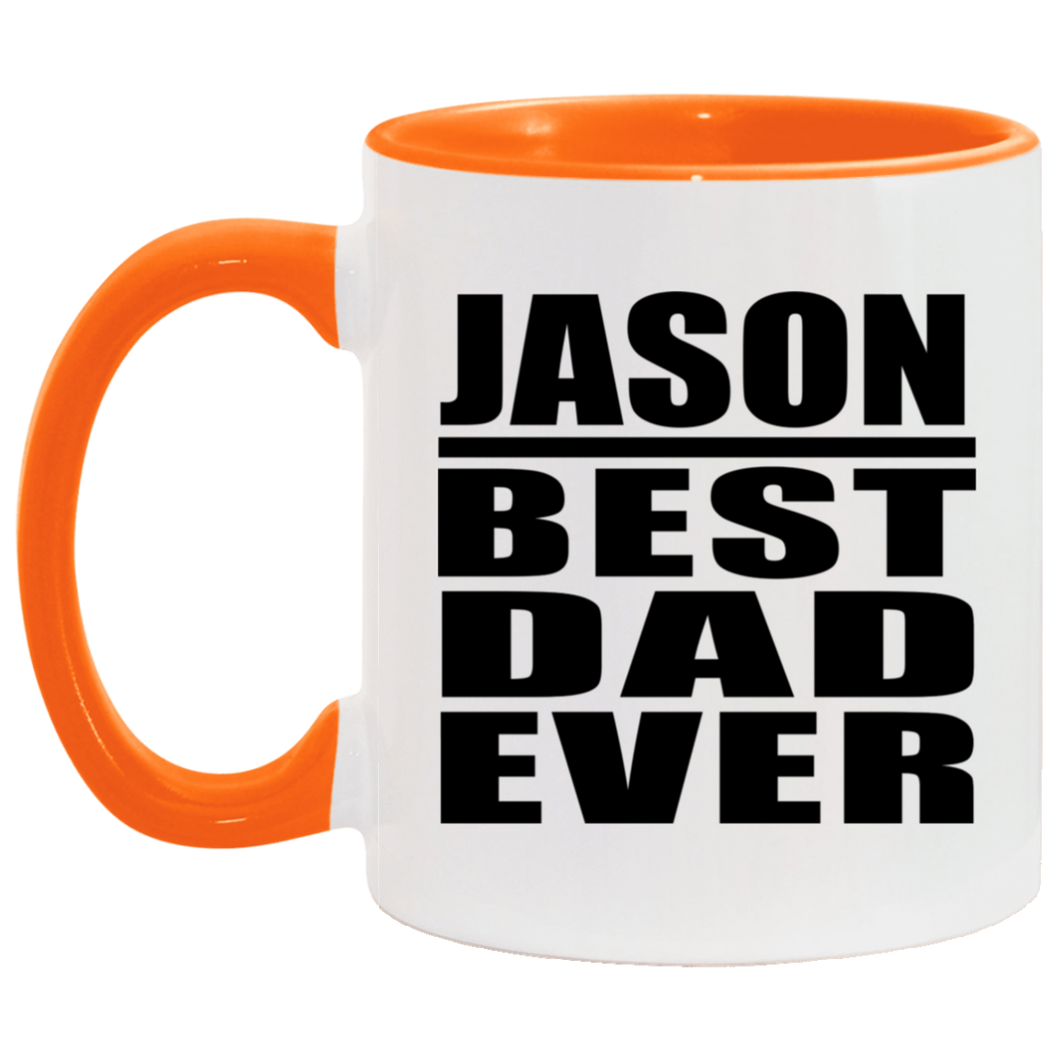 Jason Best Dad Ever - 11oz Accent Mug Orange
