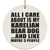 All I Care About Is My Karelian Bear Dog - Circle Ornament