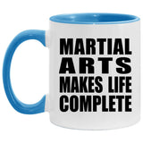 Martial Arts Makes Life Complete - 11oz Accent Mug Blue