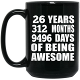 26th Birthday 26 Years 312 Months 9496 Days Of Awesome - 15oz Coffee Mug Black