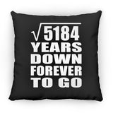 72nd Anniversary Square Root of 5184 Years Down Forever To Go - Throw Pillow Black
