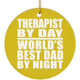 Therapist By Day World's Best Dad By Night - Circle Ornament