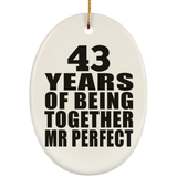 43rd Anniversary 43 Years Of Being Mr Perfect - Oval Ornament