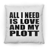 All I Need Is Love And My Plott - Throw Pillow