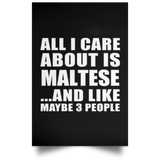 All I Care About Is Maltese - Poster Portrait