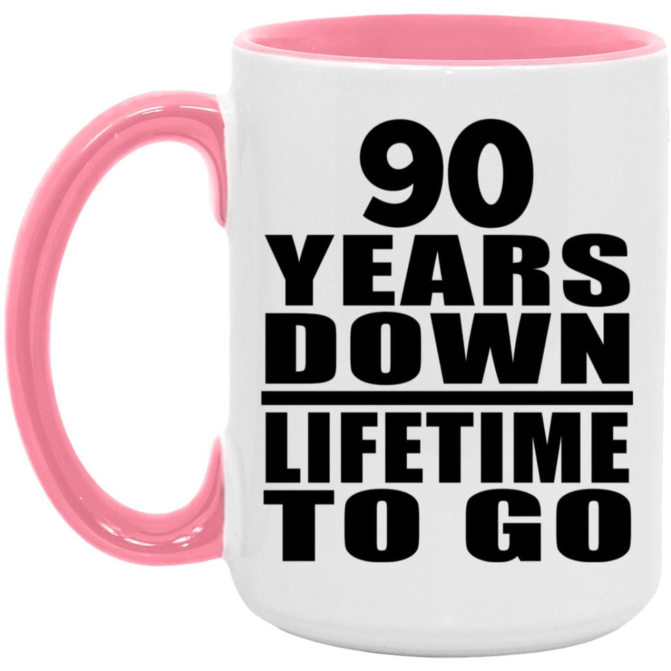 90th Anniversary 90 Years Down Lifetime To Go - 15oz Accent Mug Pink