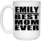 Emily Best Mom Ever - 15 Oz Coffee Mug