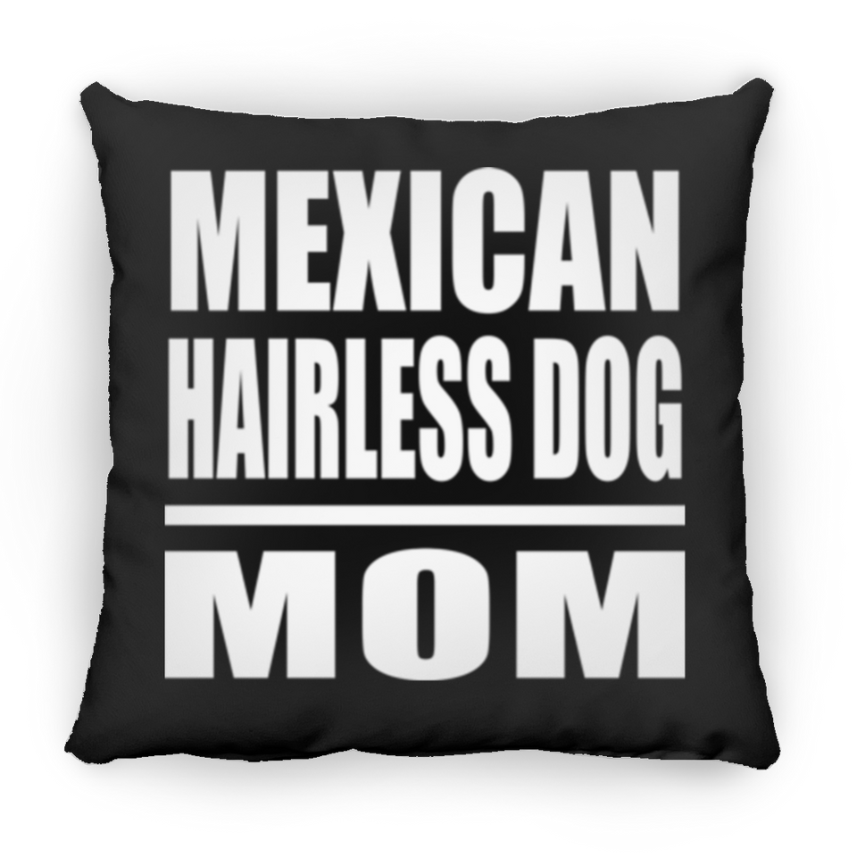 Mexican Hairless Dog Mom - Throw Pillow Black